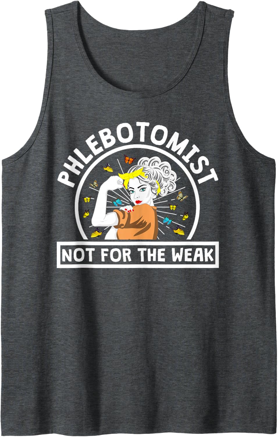 Phlebotomist Not for The Weak Sleeveless Tank Top - Dark Heather Grey