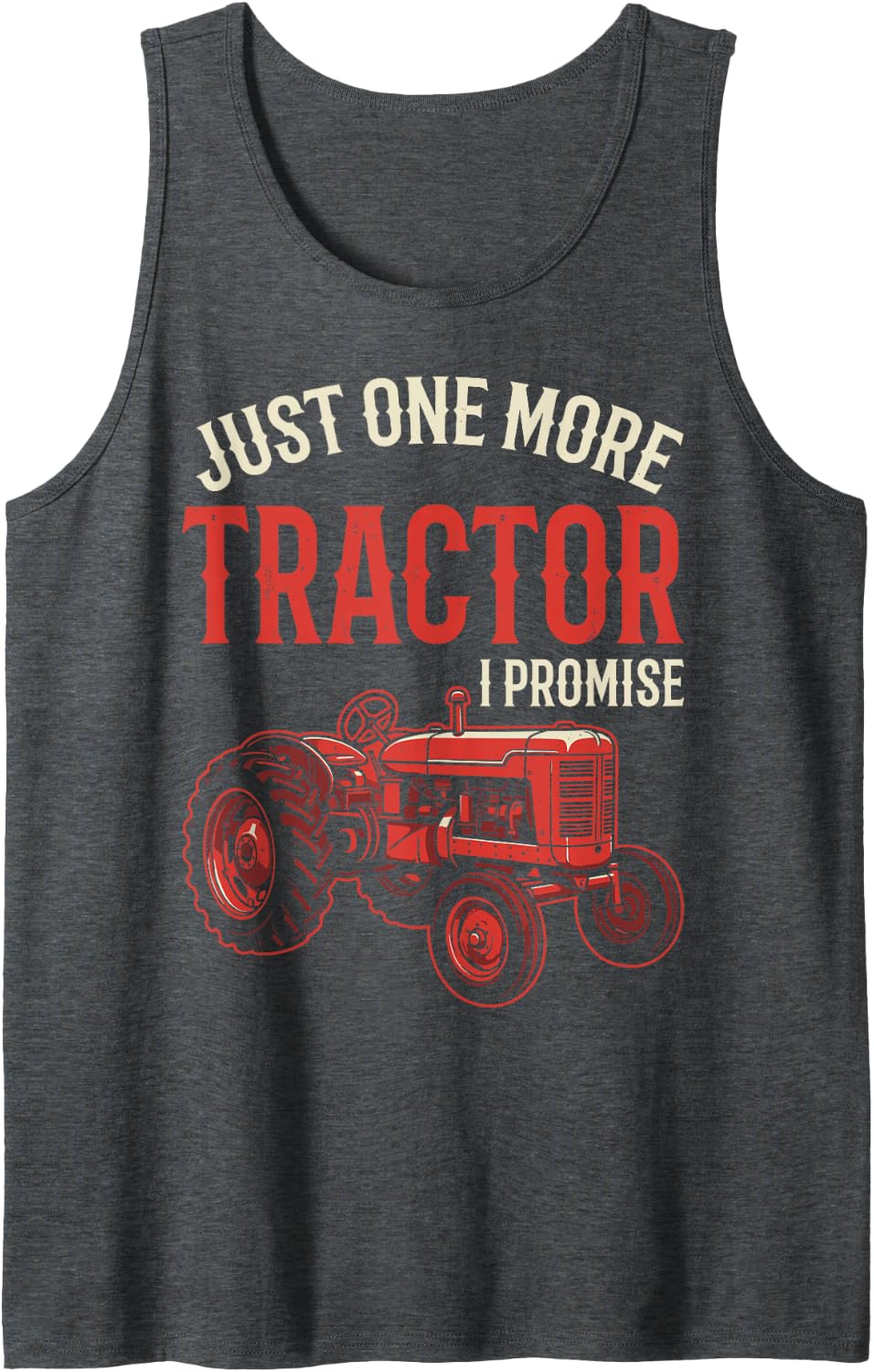 Just One More Tractor I Promise Farmer Tractor Collector Tee Sleeveless Tank Top - Dark Heather Grey