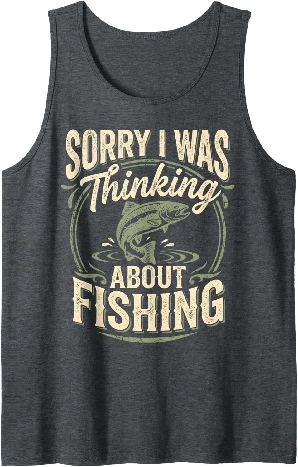 Sorry I was Thinking About Fishing Trout Angler Sleeveless Tank Top - Dark Heather Grey