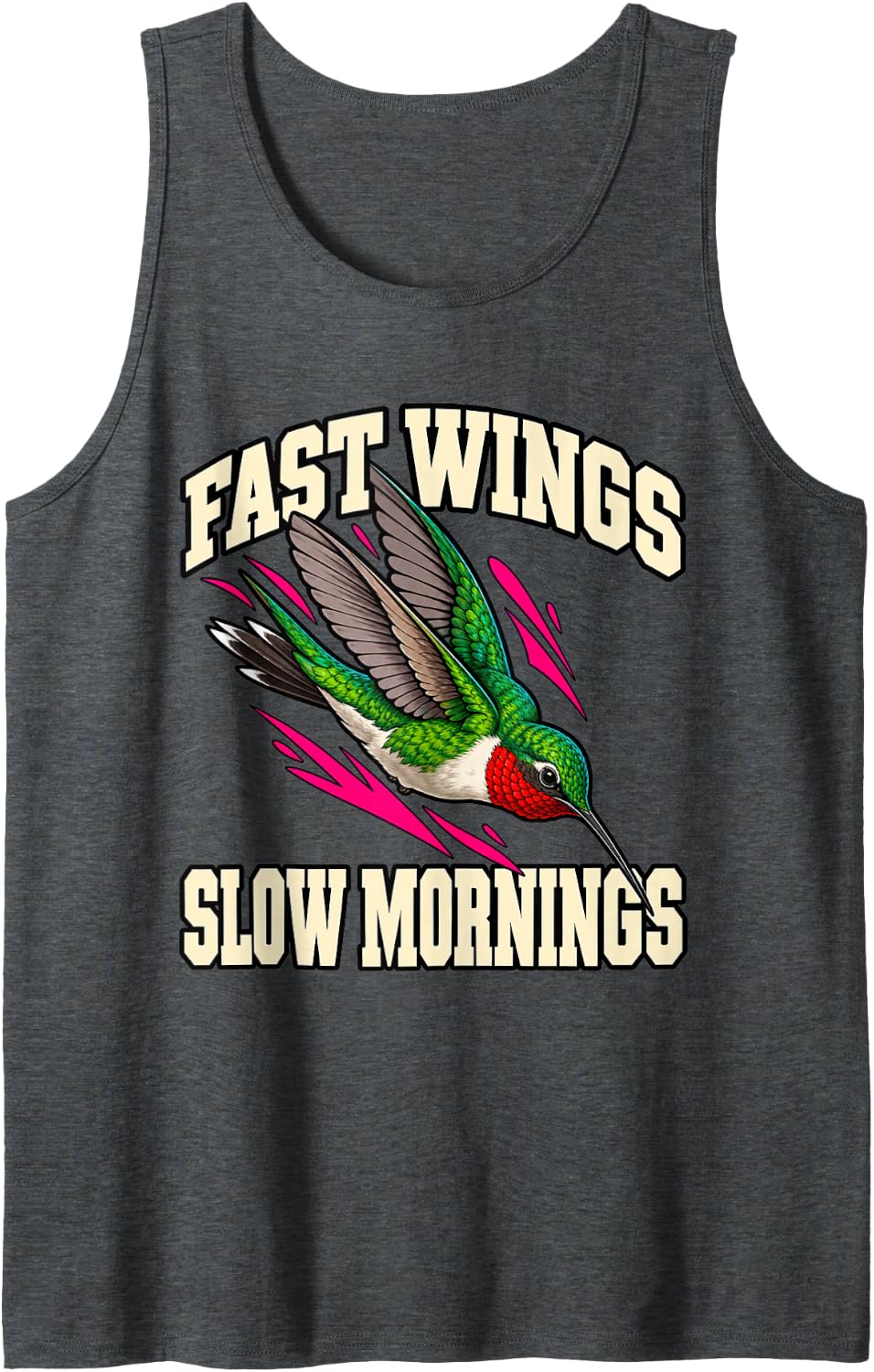 Hummingbird Fast Wings Slow Mornings Nature Lover Funny Sleeveless Tank Top - Dark Heather Grey