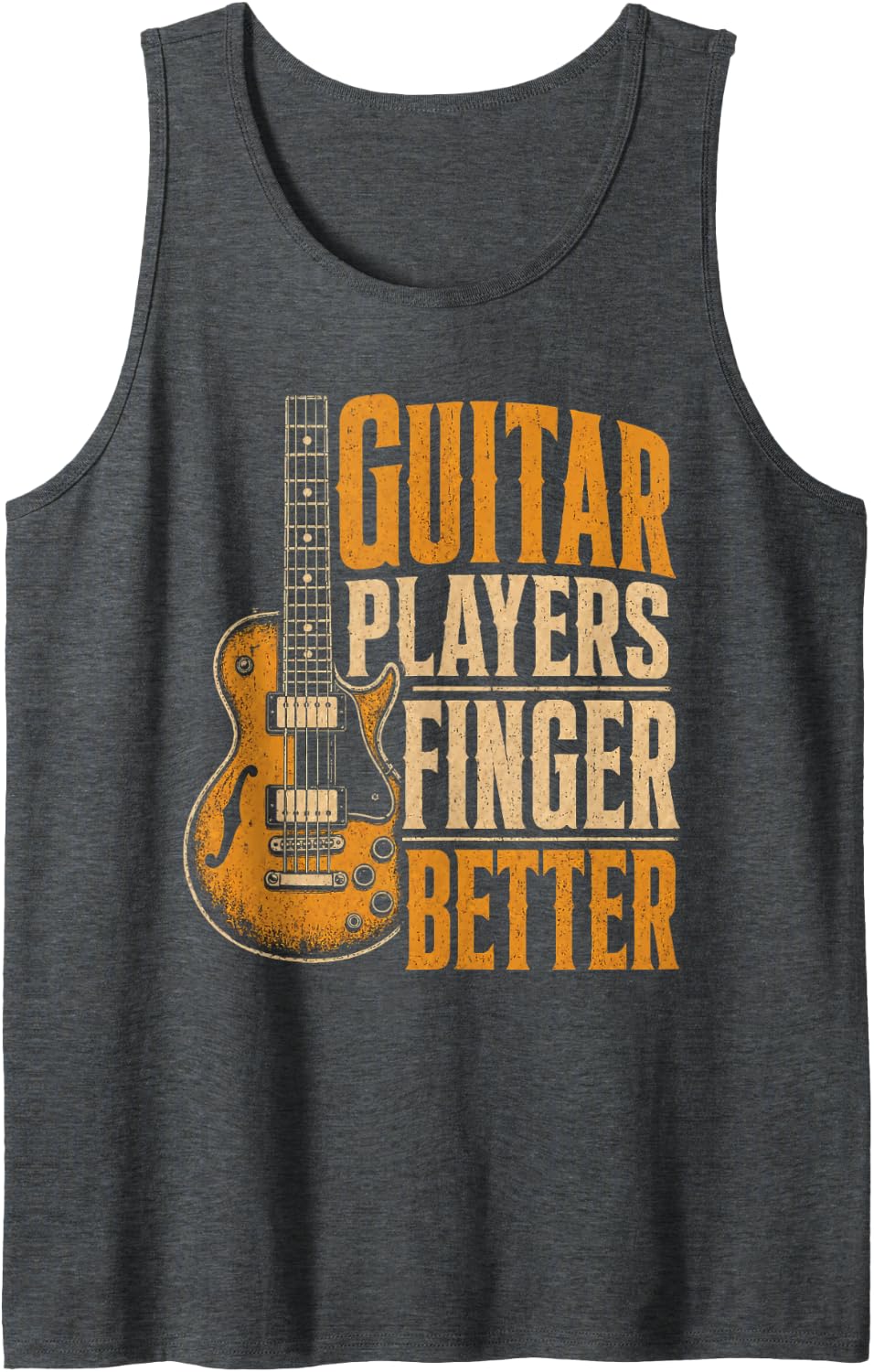 Guitar Players Finger Better Funny Guitarist Gift Tank Top - Dark Heather Grey