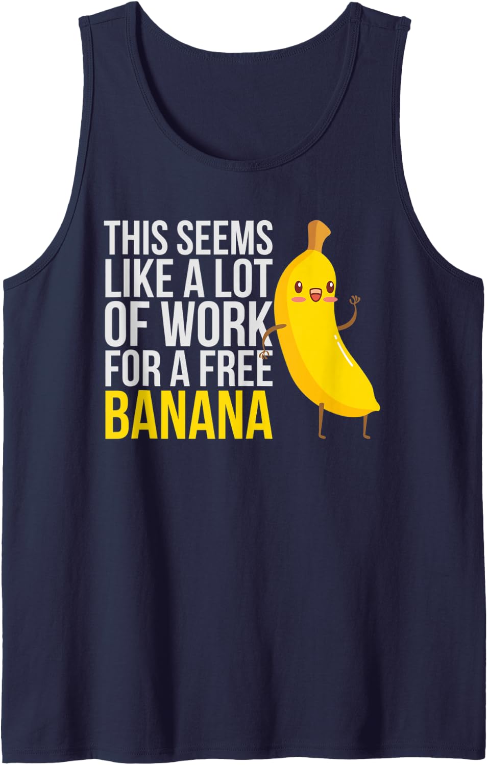 This Seems Like A Lot Of Work For A Free Banana Tank Top - Navy Blue