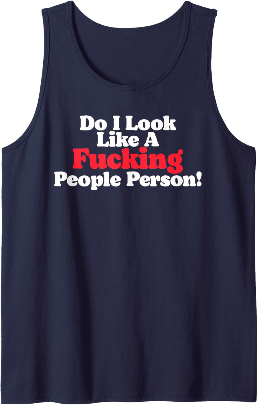 Do I Look Like A Fucking People Person Tank Top - Navy Blue