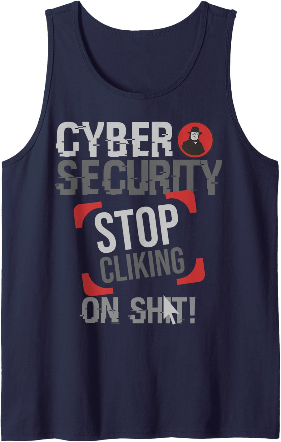 Cyber Security Stop Clicking On Shit IT Computer Science Sleeveless Tank Top - Navy Blue