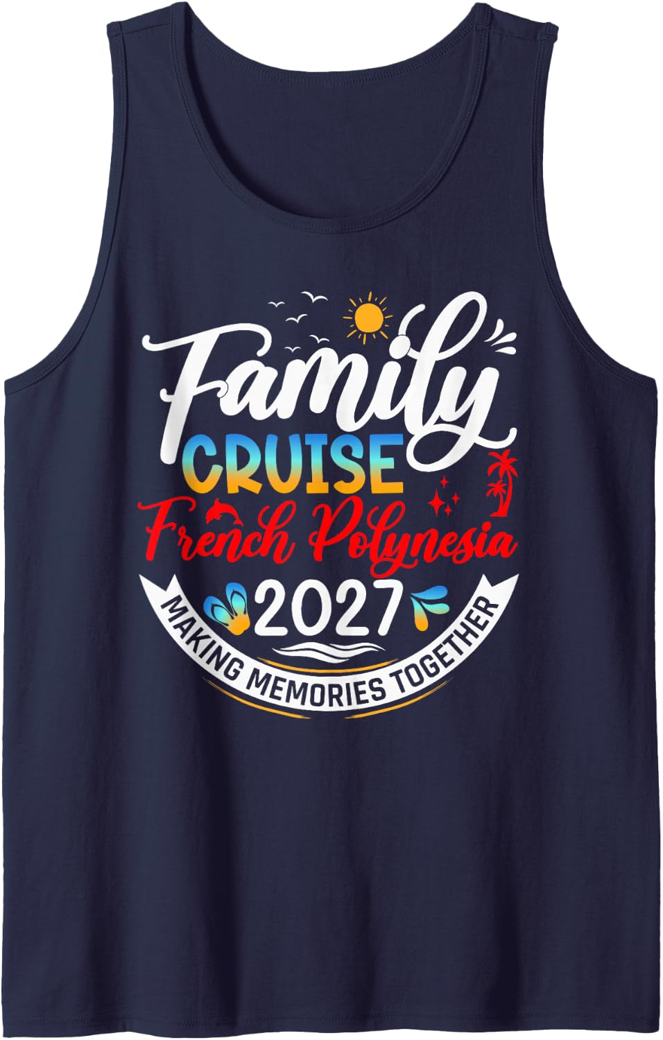 Family Cruise French Polynesia 2027 Matching Vacation 2027 Sleeveless Tank Top - Navy Blue