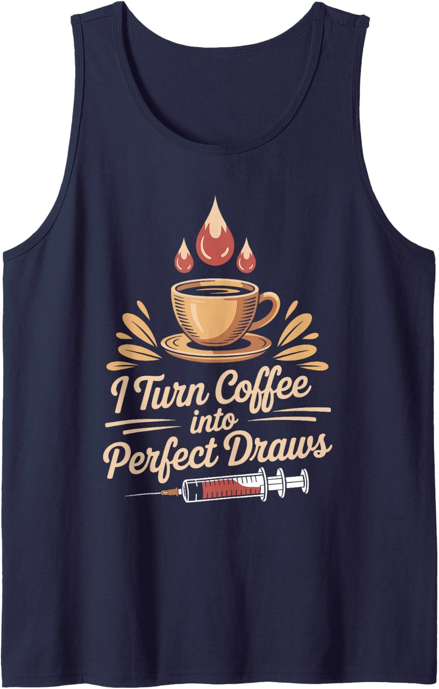 I Turn Coffee Into Perfect Draws Phlebotomy Phlebotomist Sleeveless Tank Top - Navy Blue