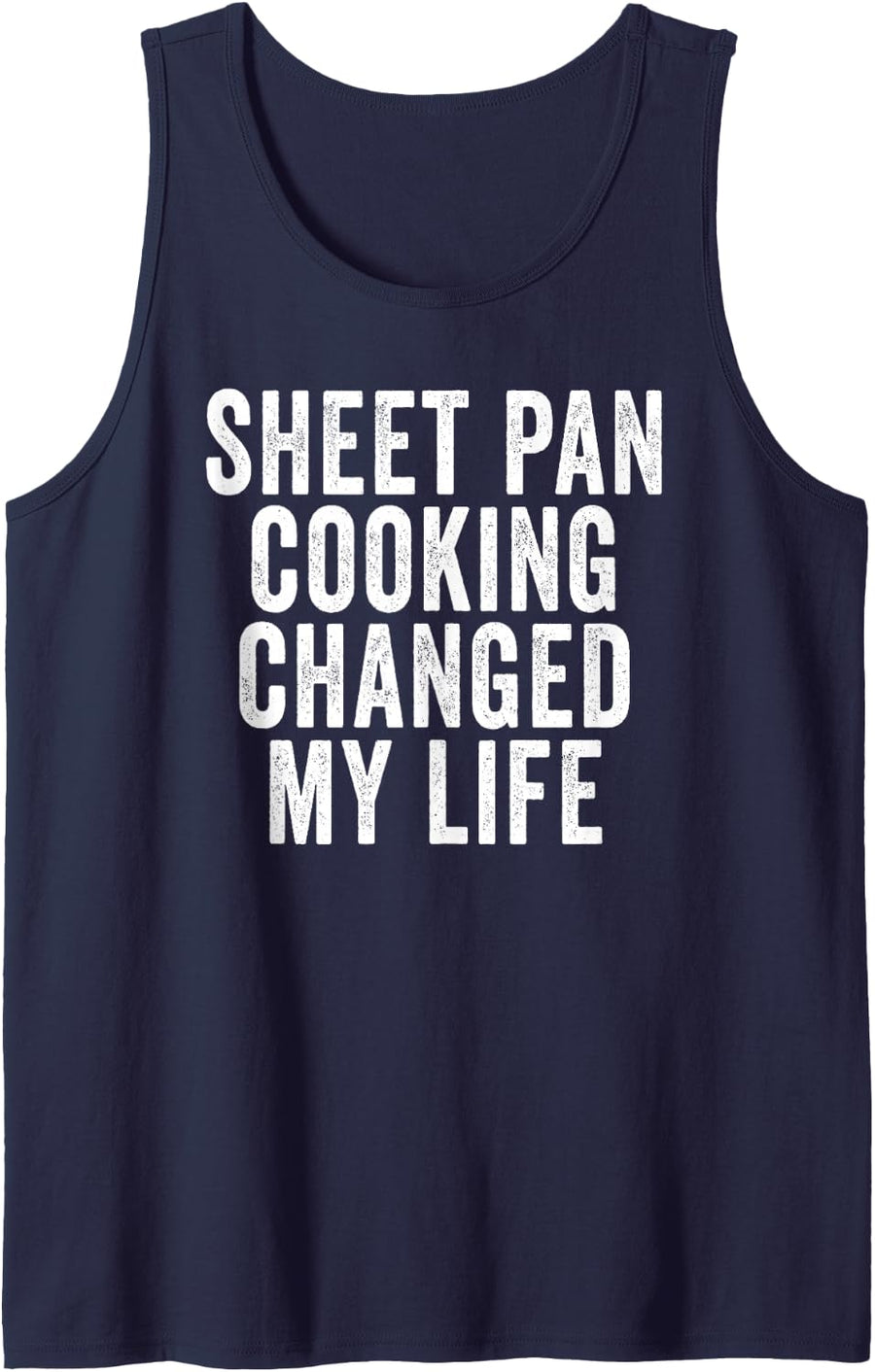 Sheet Pan Cooking Trend Quote Saying Changed My Life Meme Sleeveless Tank Top - Navy Blue