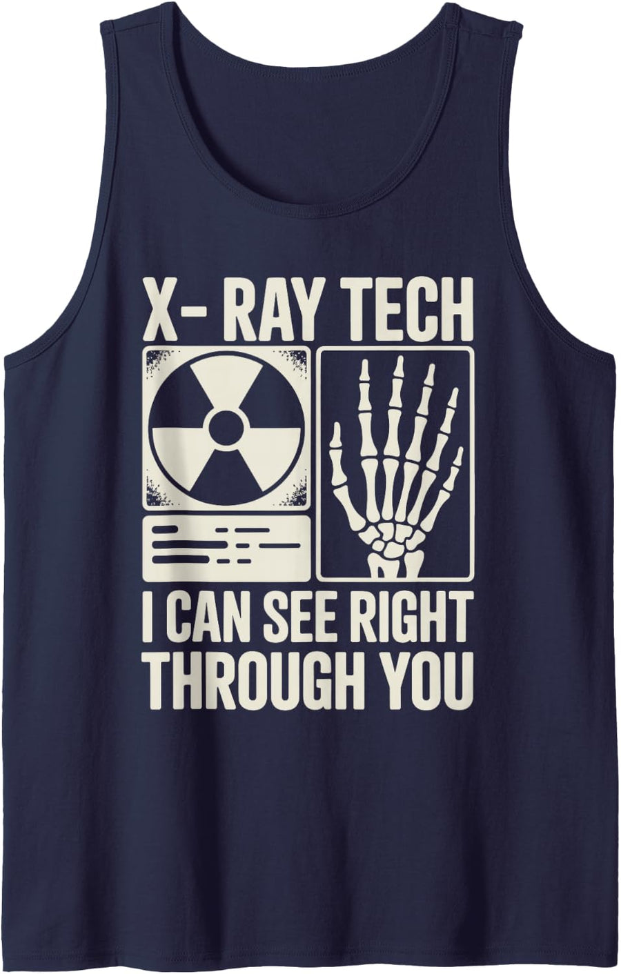 X- Ray Tech I Can See Right Through You Funny X- Ray Tech Sleeveless Tank Top - Navy Blue