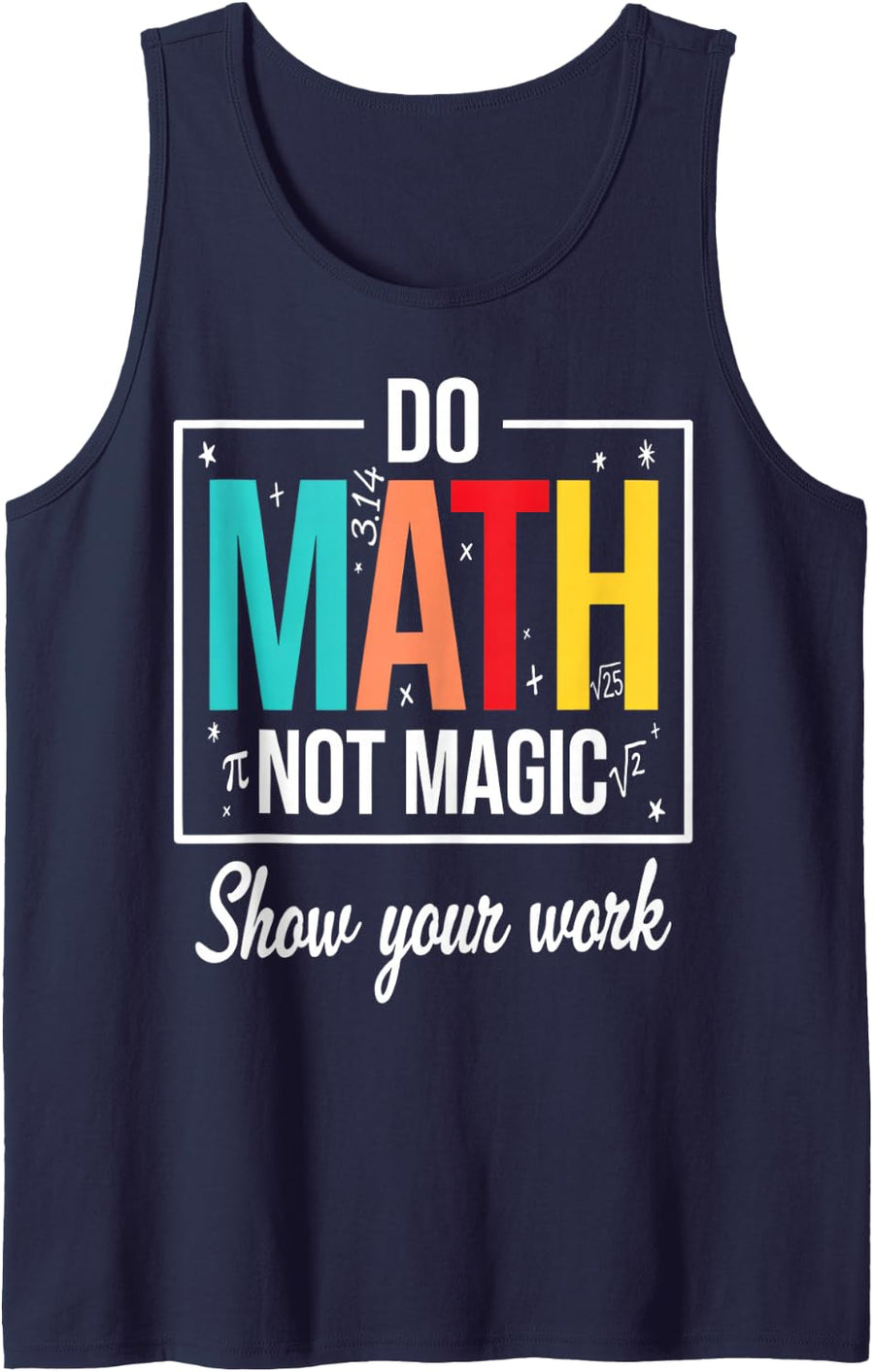 Do Math Not Magic Funny Math Teacher School Mathematics Sleeveless Tank Top - Navy Blue