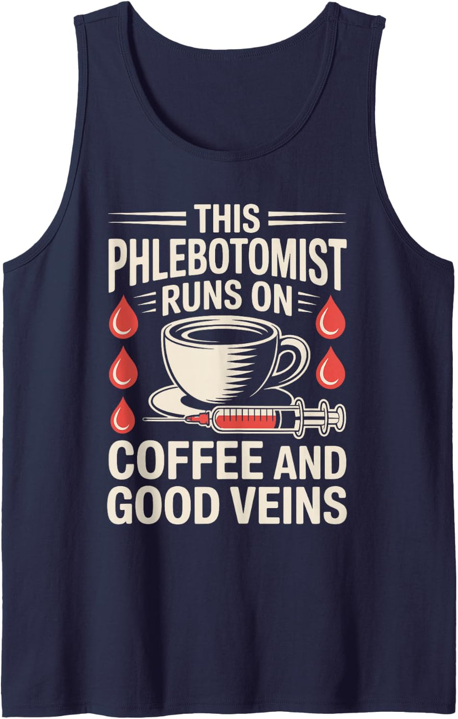 This Phlebotomist Runs On Coffee and Good Veins Phlebotomy Sleeveless Tank Top - Navy Blue