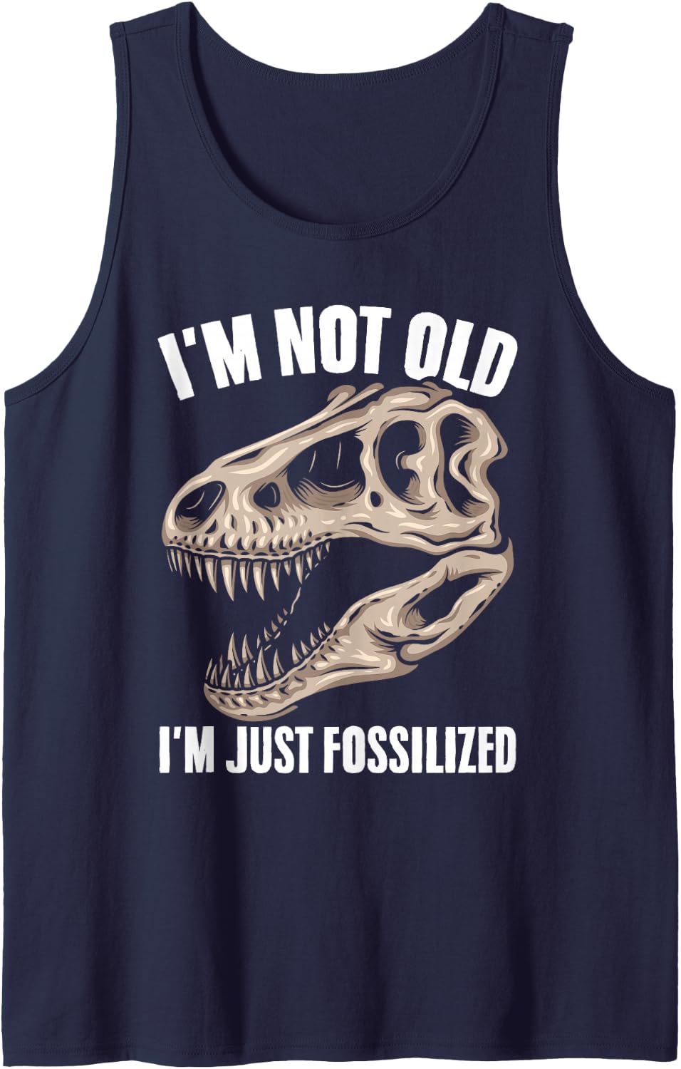 I'm Not Old, I'm Just Fossilized Sayings for Paleontologist Sleeveless Tank Top - Navy Blue