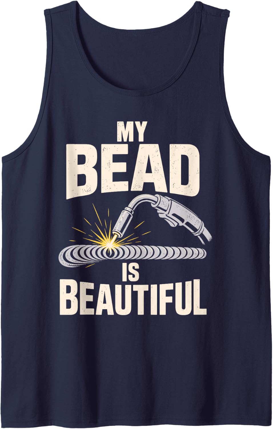My Bead is Beautiful Welder Welding Metalwork Tank Top - Navy Blue