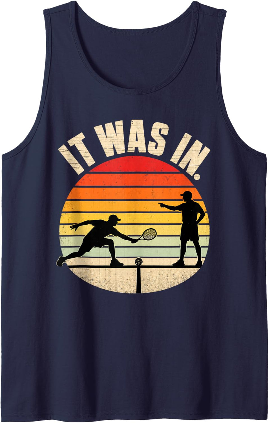 It was in Funny Tennis Pickleball Player Gift Men Sleeveless Tank Top - Navy Blue