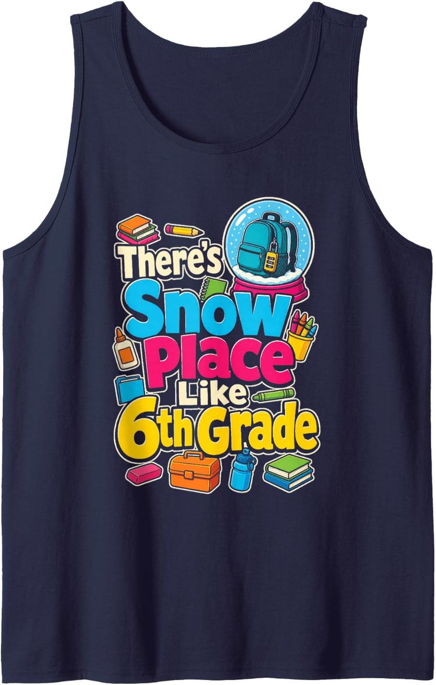 6th Grade There's Snow Place Like First Day of School Sleeveless Tank Top - Navy Blue