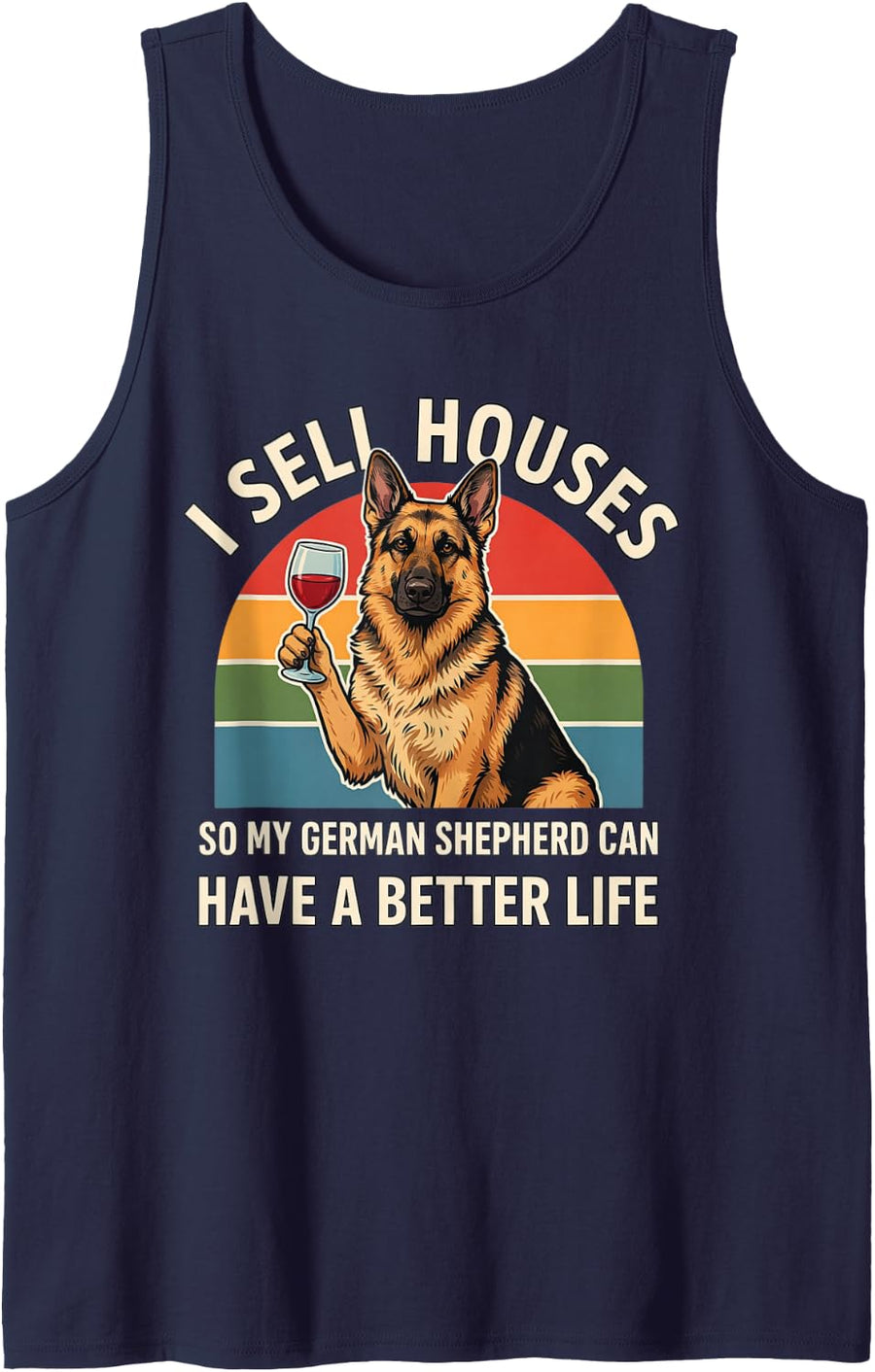 I Sell Houses So My German Shepherd Can Have A Better Life Sleeveless Tank Top - Navy Blue