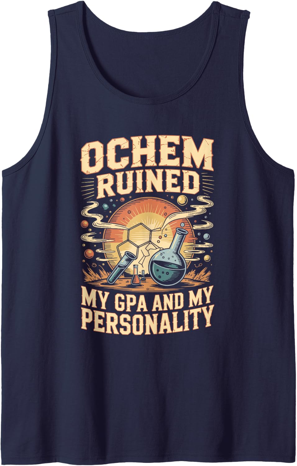 Ochem Ruined My GPA and My Personality Chemistry Science Tank Top - Navy Blue