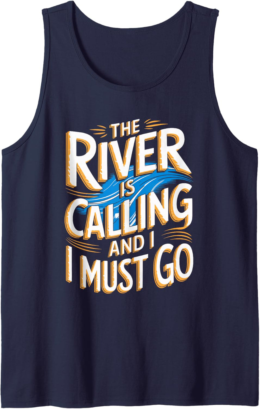 River is Calling I Must Go Water Rafting Boating Tank Top - Navy Blue