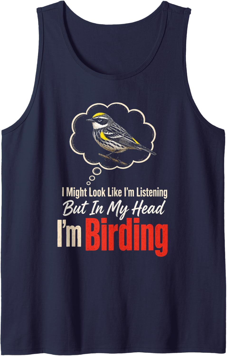 Bird Watching I Might Look Like I'm Listening But in My Head Tank Top - Navy Blue
