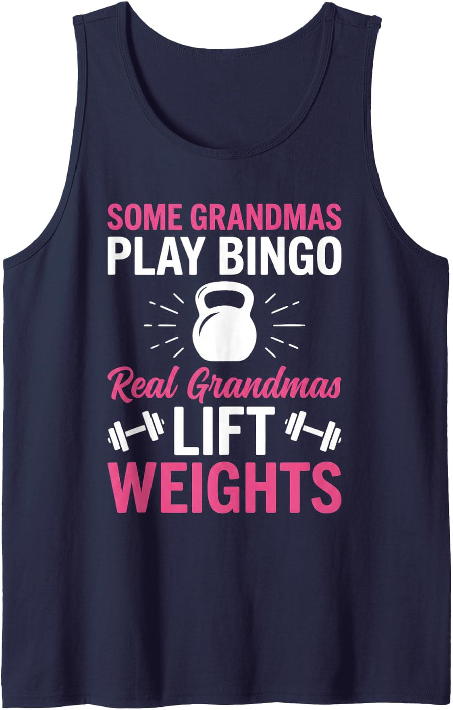 Some Grandmas Play Bingo Real Grandmas Lift Weights Funny Tank Top - Navy Blue