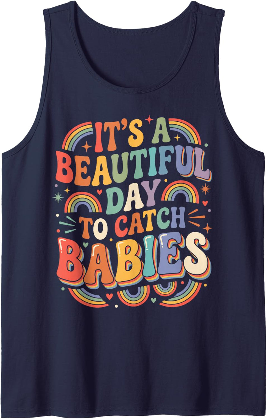 It's A Beautiful Day to Catch Babies Tank Top - Navy Blue