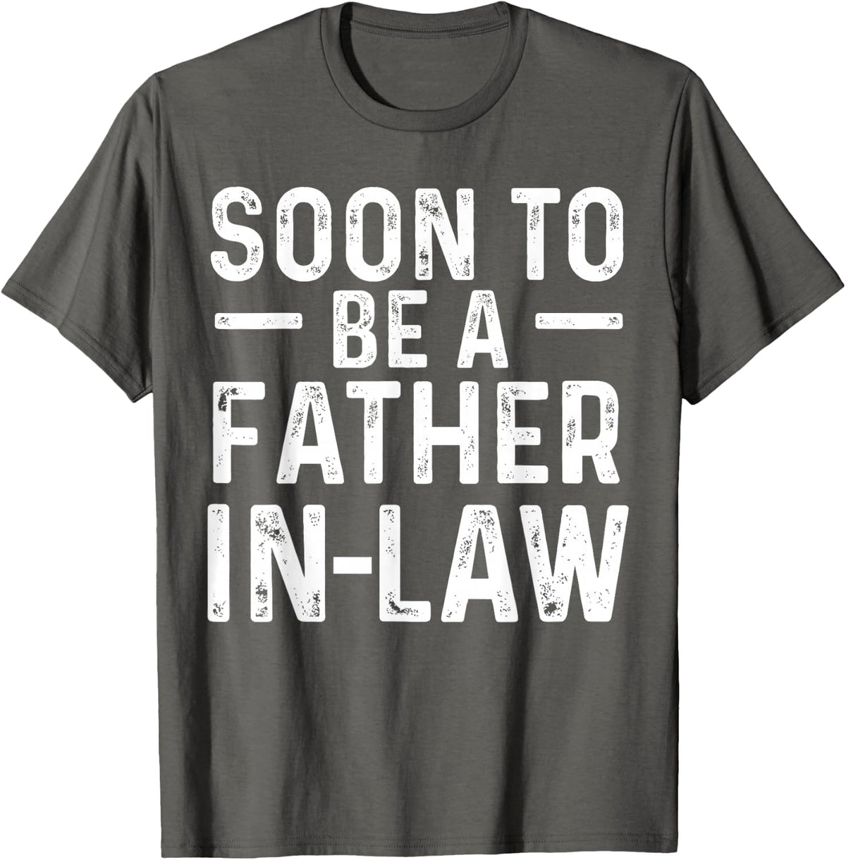 soon to be a father-in-law son-in-law T-Shirt - Asphalt Grey