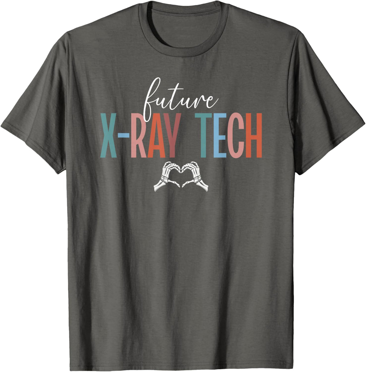 Future X-Ray Tech Student X-Ray Technologist To Be T-Shirt - Asphalt Grey