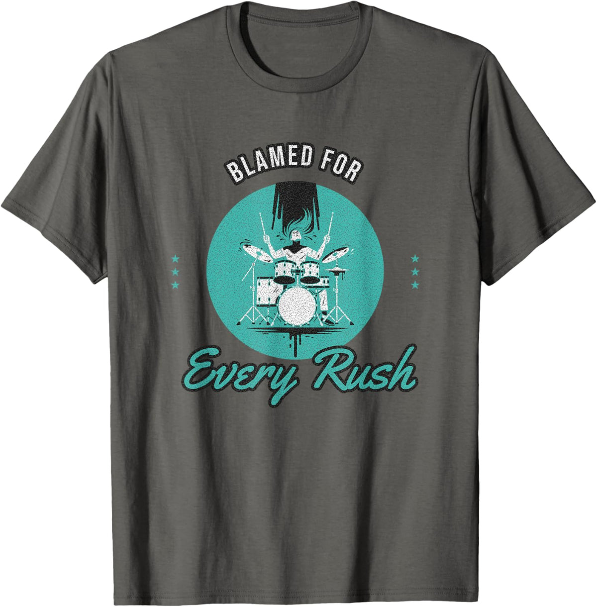 Band Drummer - Blamed for Every Rush - Drum Player T-Shirt - Asphalt Grey