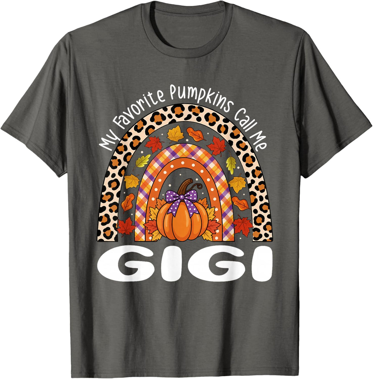My Favorite Pumpkins Call Me Gigi Thanksgiving Rainbow T-Shirt - Asphalt Grey