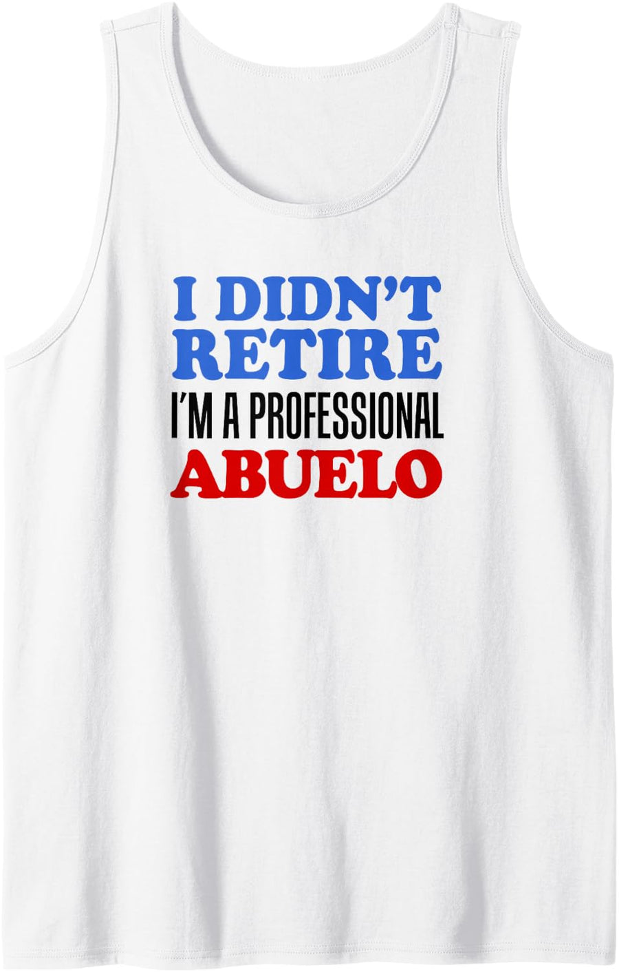 Mens I Didn't Retire I'm A Professional Abuelo Spanish Tank Top - White