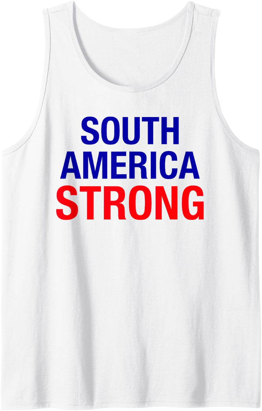 South America Strong Statement Funny Sarcastic Unity Slogan Sleeveless Tank Top - White