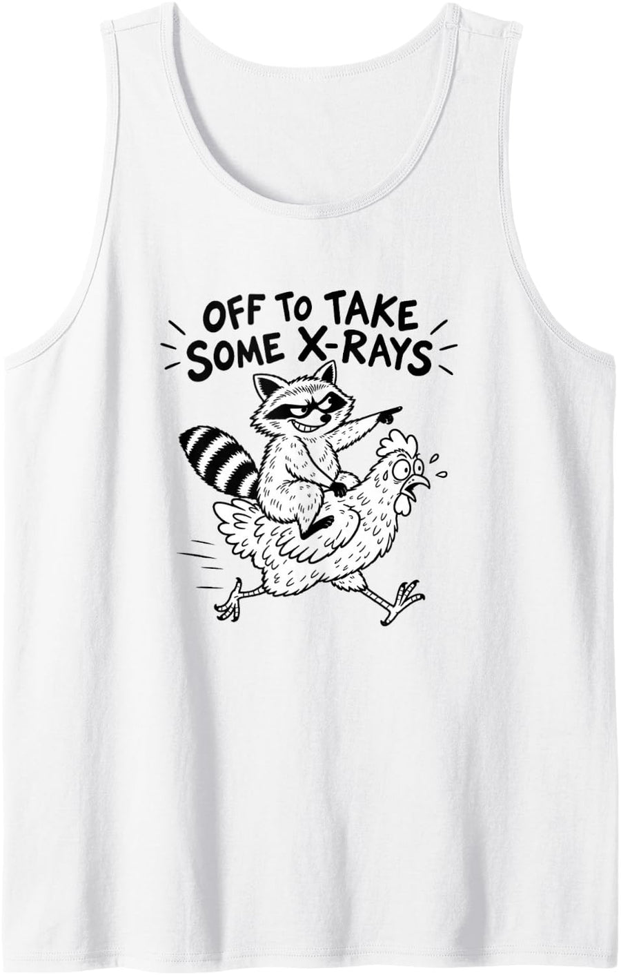 Off to Take Some X-Rays Radiology Raccoon Chicken Funny Sleeveless Tank Top - White