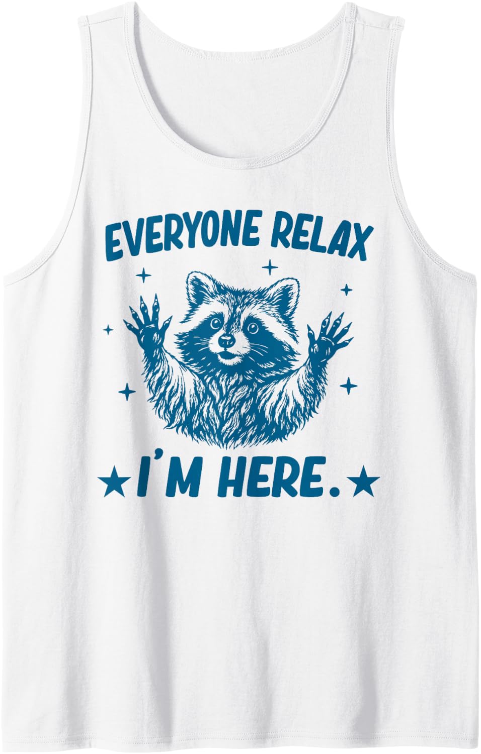 Everyone Relax I'm Here Funny Raccoon Trash Panda Meme Sleeveless Tank Top - White