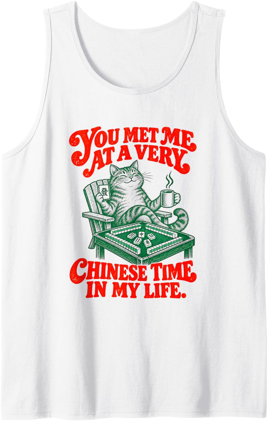 Mahjong Cat You Met Me At A Very Chinese Time in My Life Sleeveless Tank Top - White