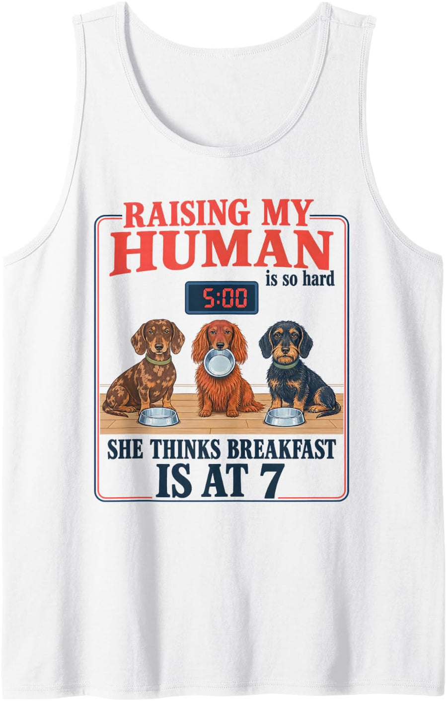 Raising My Human is So Hard Dachshund Doxie Mom Weiner Dog Sleeveless Tank Top - White