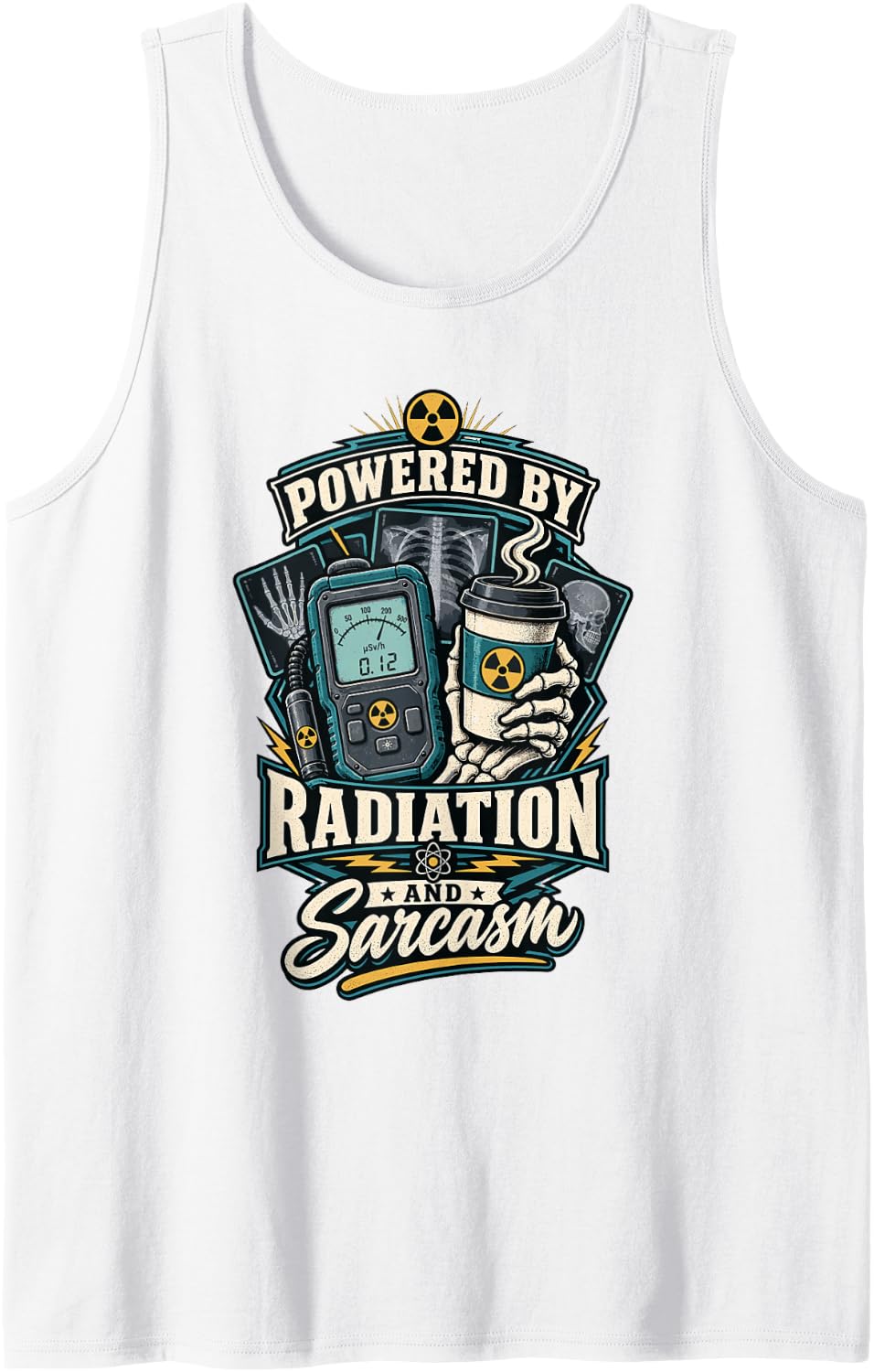 Powered By Radiation and Sarcasm Funny X- Ray Tech Sleeveless Tank Top - White