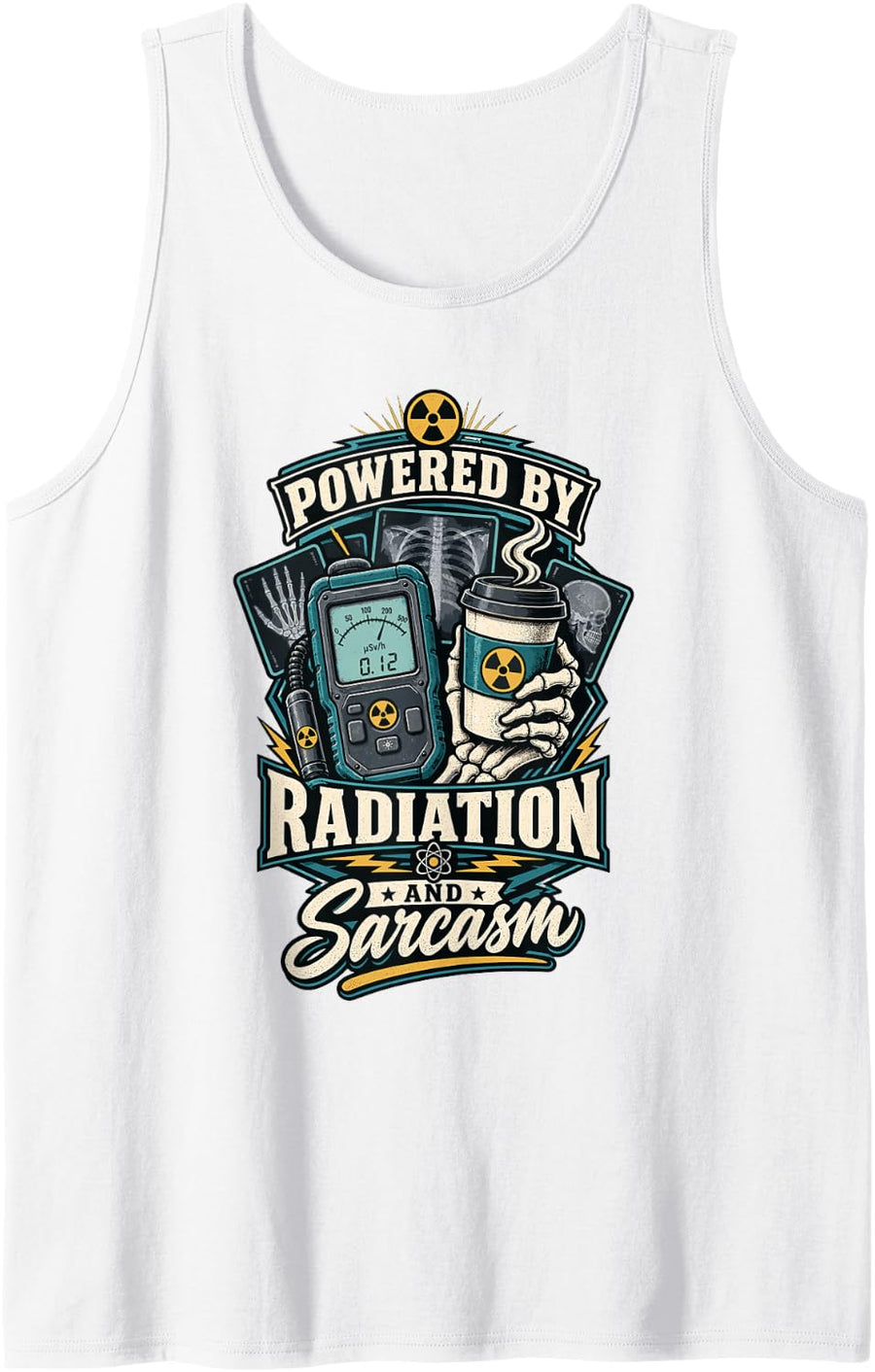 Powered By Radiation and Sarcasm Funny X- Ray Tech Sleeveless Tank Top - White