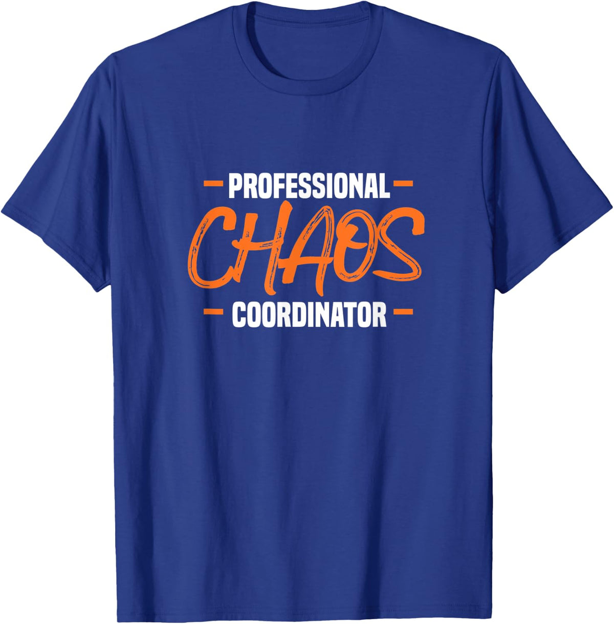 Professional Chaos Cordinator T-Shirt - Royal Blue