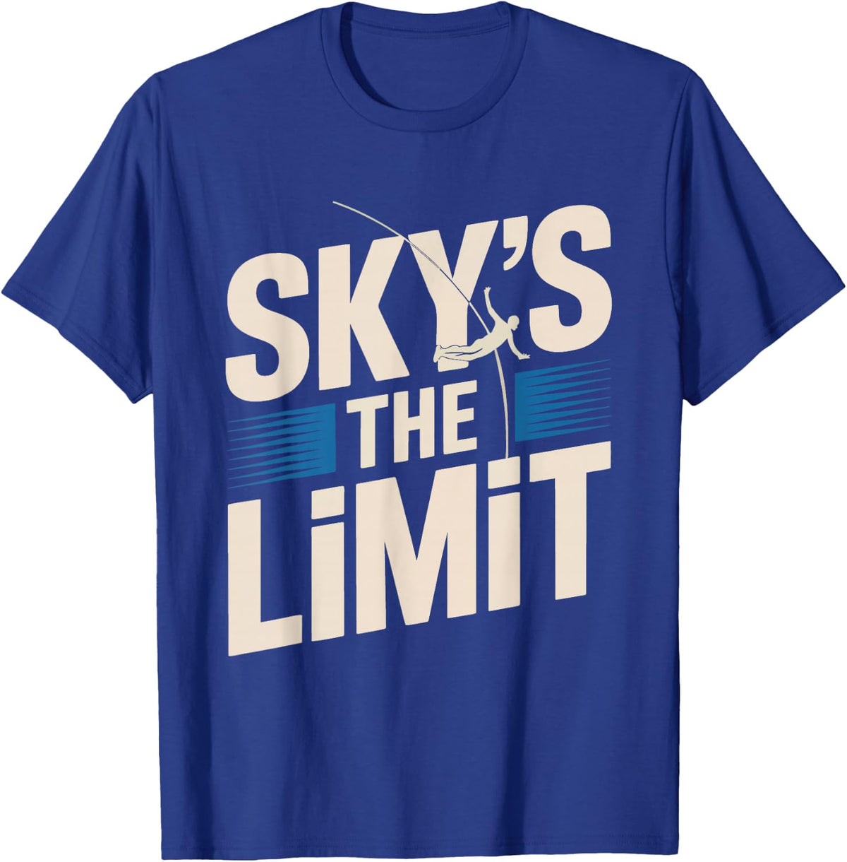 Pole Vault Athlete Who Believes Sky Limit Track Field Sky's T-Shirt - Royal Blue
