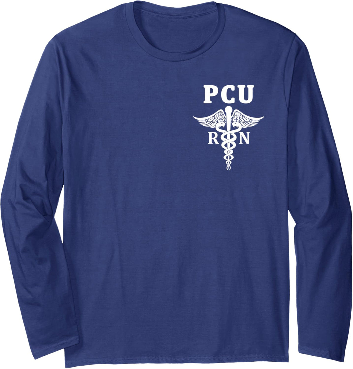 PCU Progressive Care Nursing Registered Nurse RN Caduceus Long Sleeve T-Shirt - Adult Unisex Navy Blue