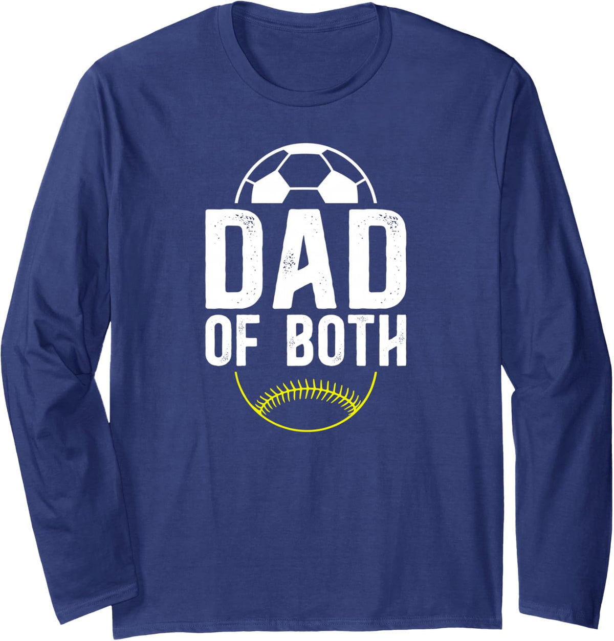 Dad of Both Proud Softball Soccer Dad Long Sleeve T-Shirt - Adult Unisex Navy Blue