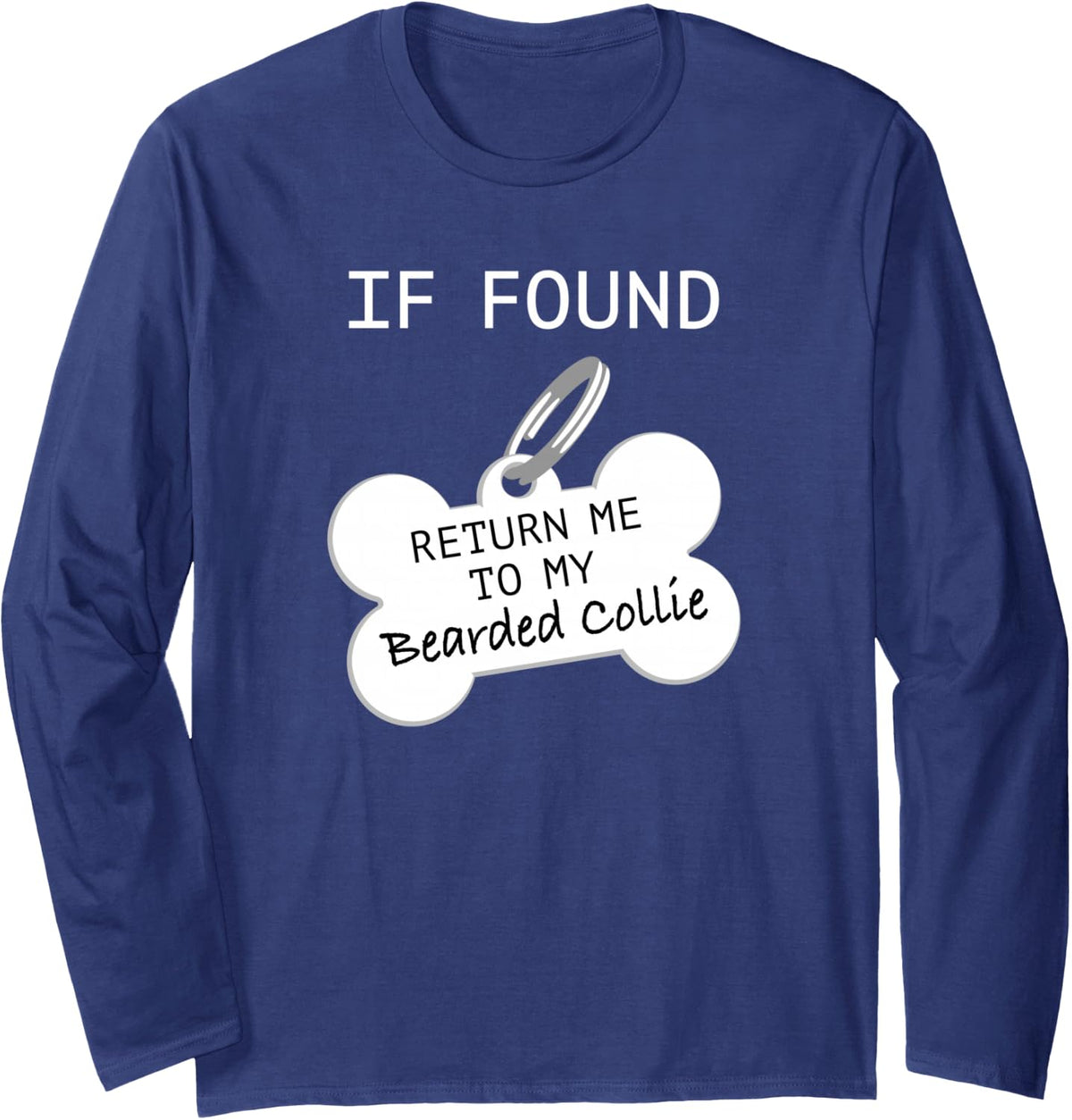 If Found Return Me to My Bearded Collie Long Sleeve T-Shirt - Adult Unisex Navy Blue