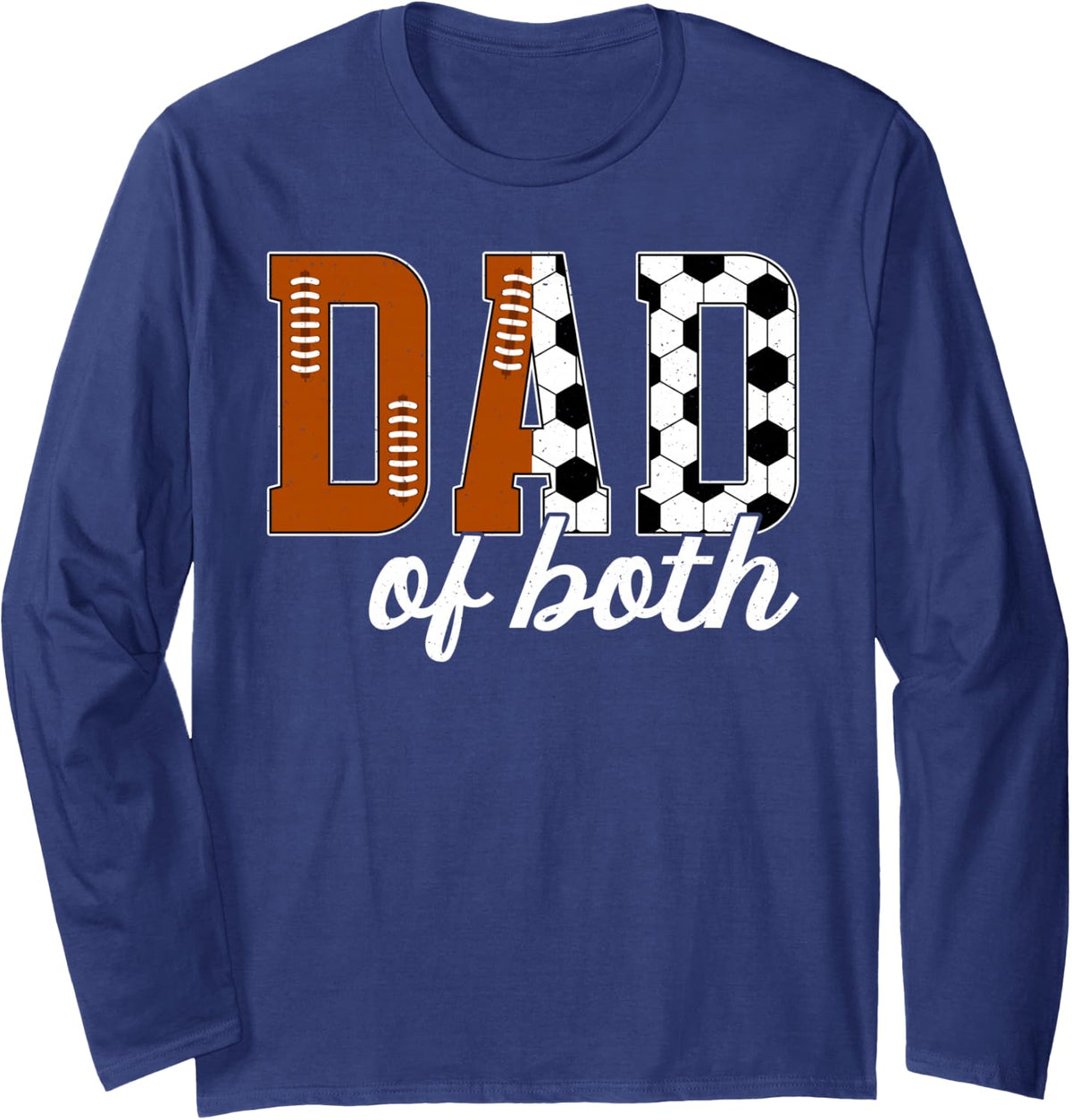 Dad of Both Proud Football Soccer Dad Long Sleeve T-Shirt - Adult Unisex Navy Blue