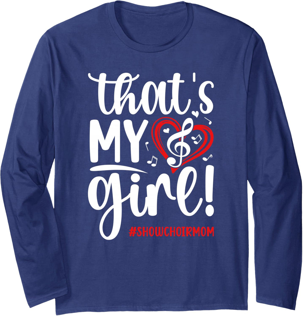 Show Choir Mom of A Show Choir Member Proud Show Choir Mama Long Sleeve T-Shirt - Adult Unisex Navy Blue