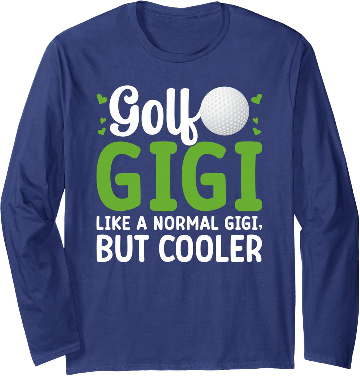 Golf Gigi Definition Gigi of A Golf Player Gigi Long Sleeve T-Shirt - Adult Unisex Navy Blue