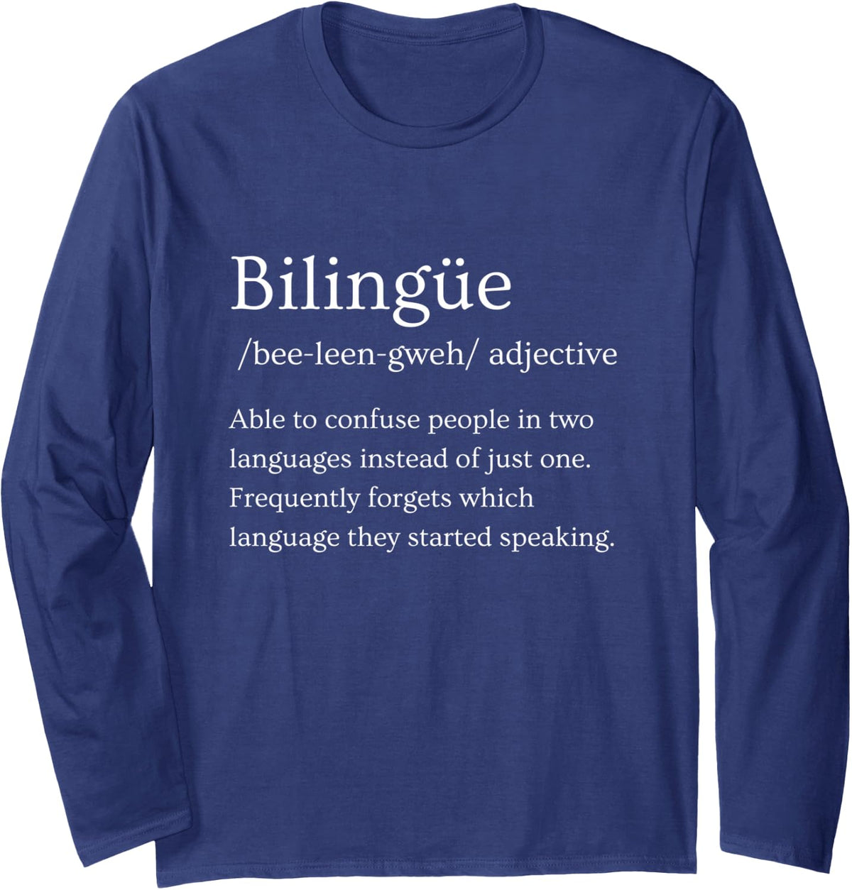 Bilingue Definition Bilingual Latino Spanish Teacher Long Sleeve T-Shirt - Adult Unisex Navy Blue