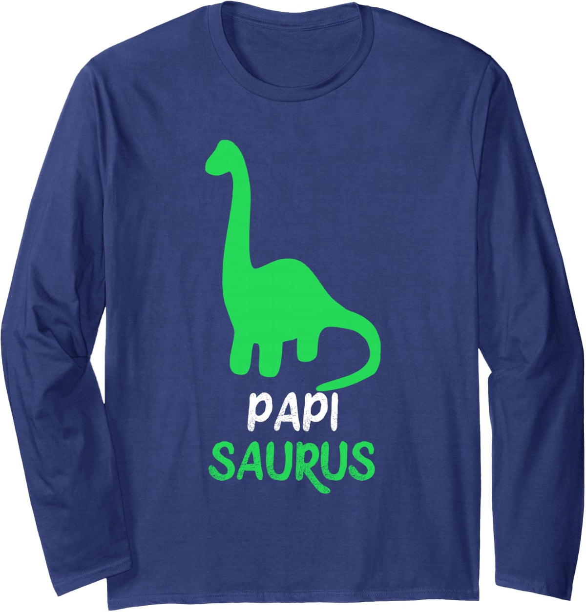 Papi-Saurus Dino Dinosaur PapiSaurus Cool Funny Long Sleeve T-Shirt - Adult Unisex Navy Blue