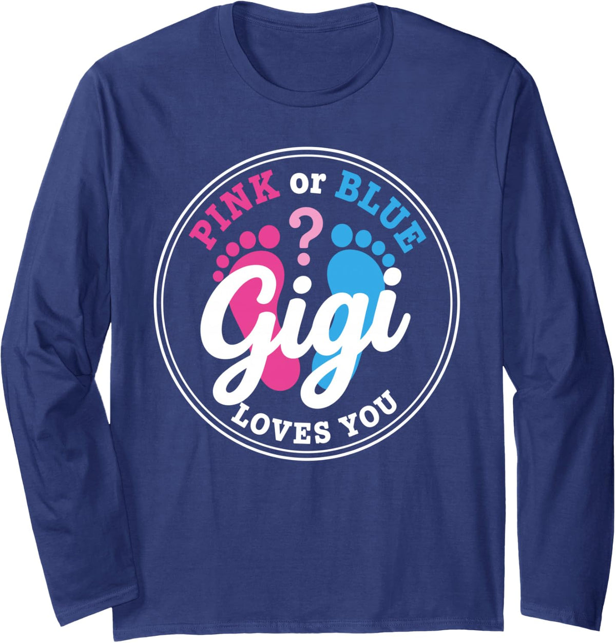 Gender Reveal Gigi Art for Grandma Nana Women Baby Pink Blue Long Sleeve T-Shirt - Adult Unisex Navy Blue