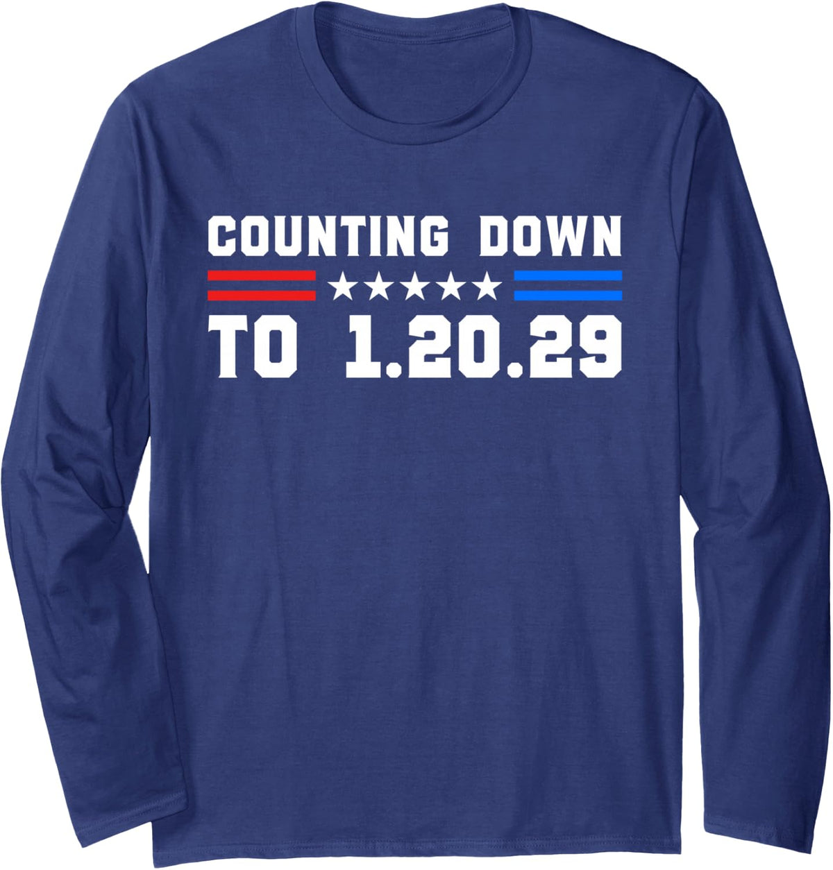 Counting Down To 1.20.29 Funny Trump's Last Day In Office Long Sleeve T-Shirt - Adult Unisex Navy Blue