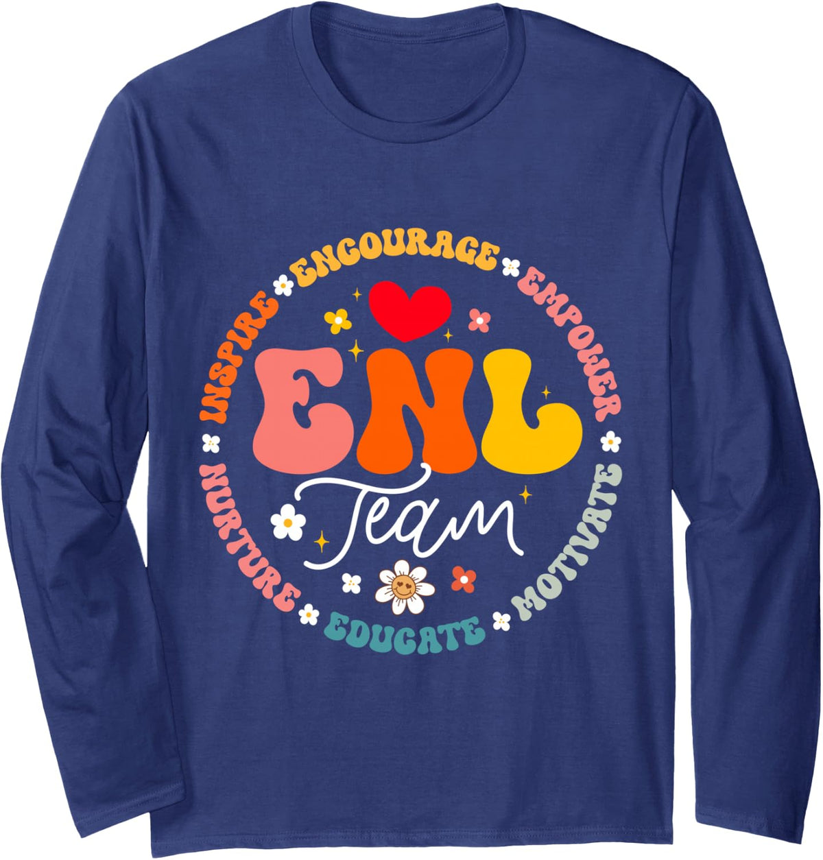 ENL Team Teacher English New Language Squad Crew Long Sleeve T-Shirt - Adult Unisex Navy Blue