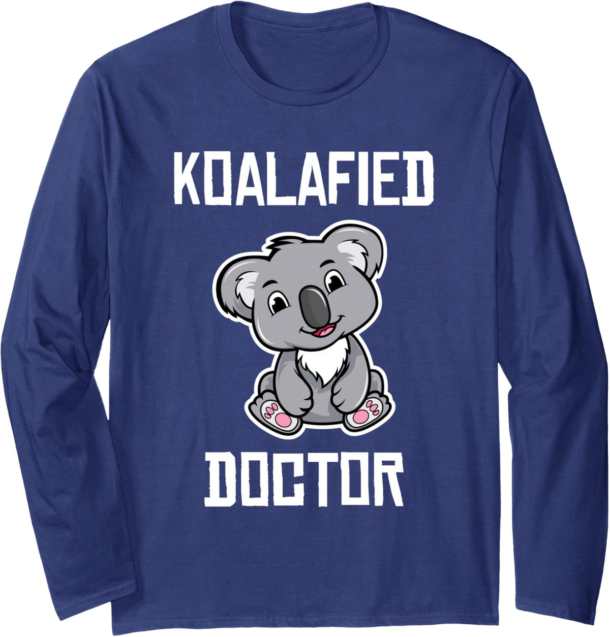 Koalafied Doctor Funny Koala Lover Doctor Surgeon Gift Long Sleeve T-Shirt - Adult Unisex Navy Blue